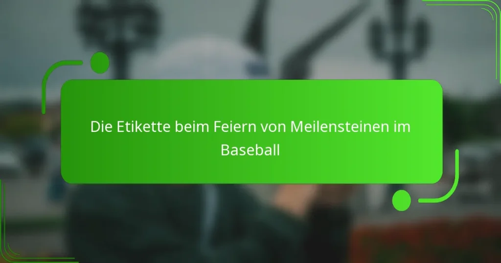 Die Etikette beim Feiern von Meilensteinen im Baseball