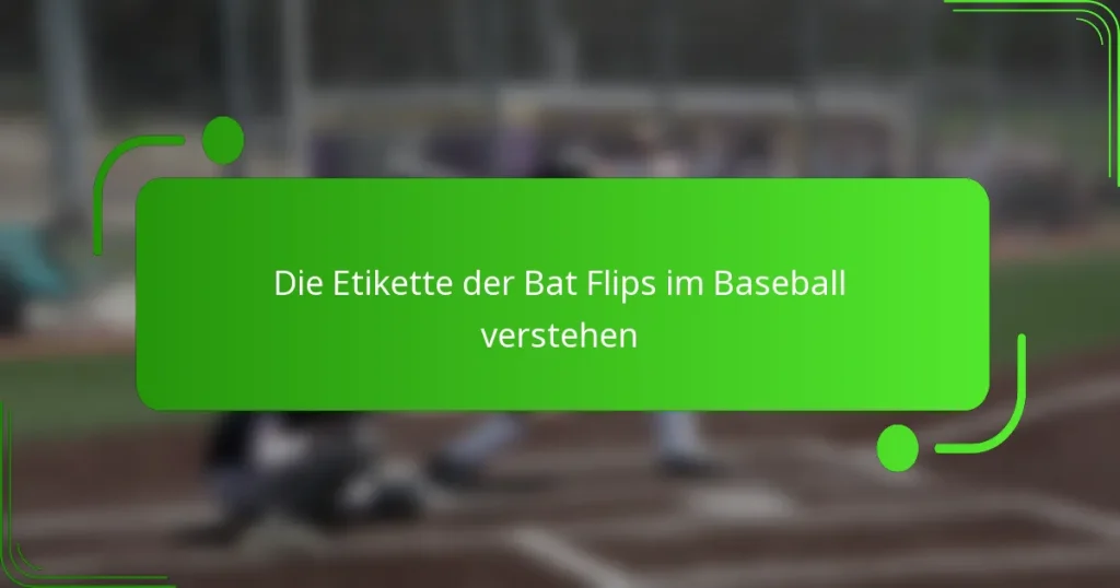 Die Etikette der Bat Flips im Baseball verstehen