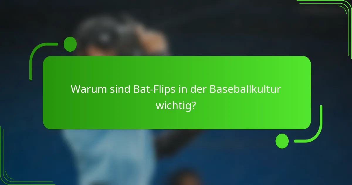 Warum sind Bat-Flips in der Baseballkultur wichtig?