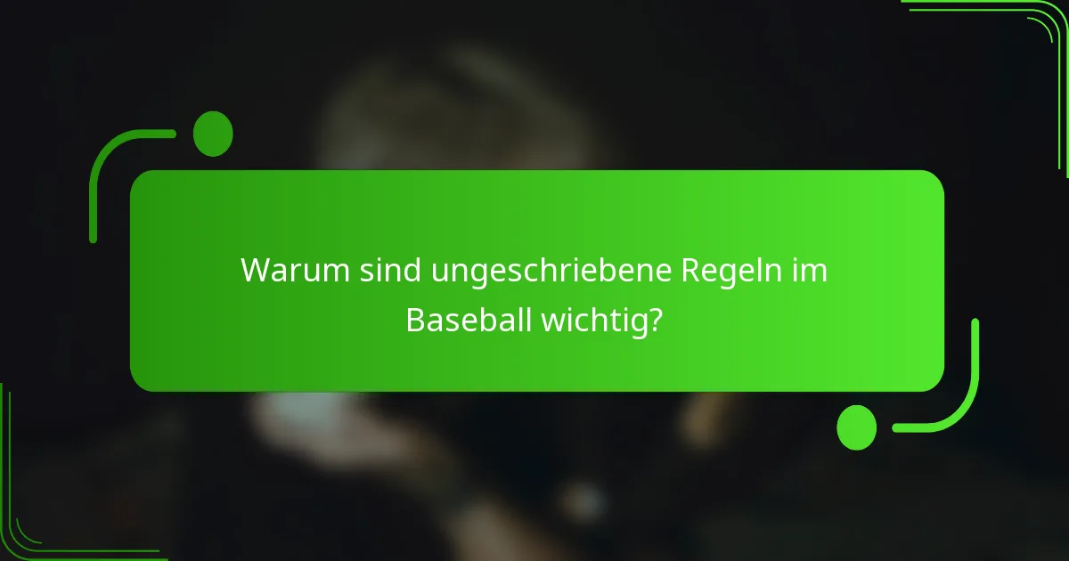 Warum sind ungeschriebene Regeln im Baseball wichtig?