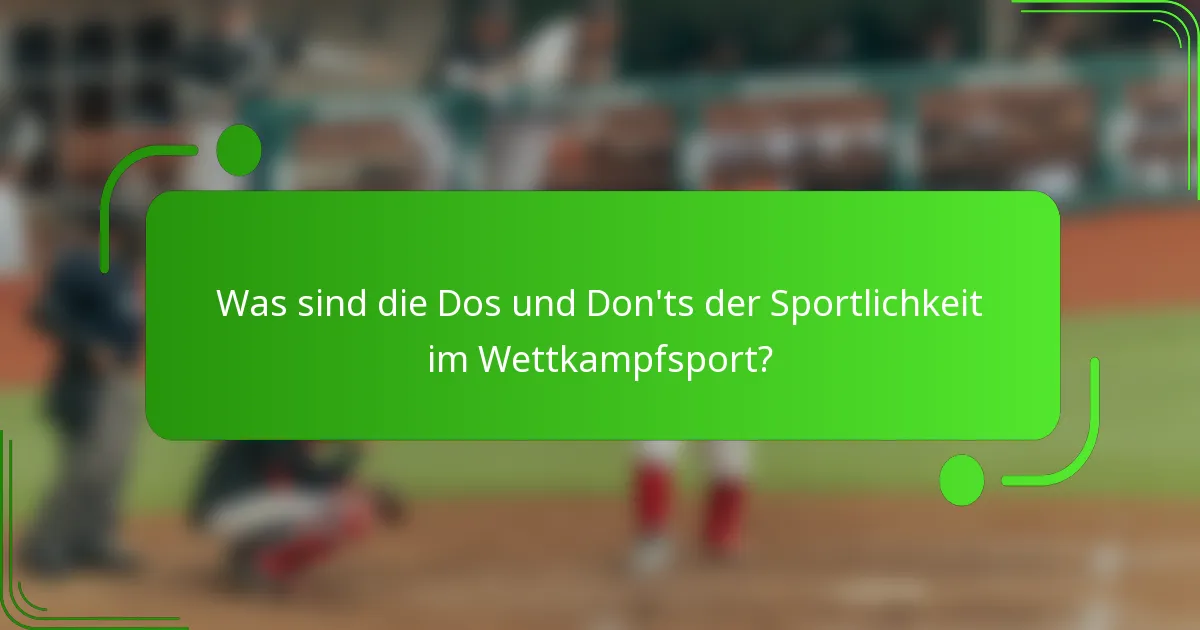 Was sind die Dos und Don'ts der Sportlichkeit im Wettkampfsport?
