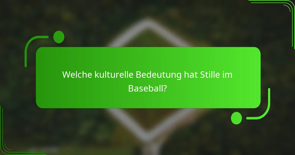 Welche kulturelle Bedeutung hat Stille im Baseball?